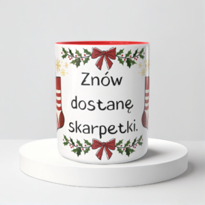 Świąteczny Kubek na Święta - Znów dostanę skarpetki